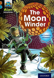 Project X Alien Adventures: Brown Book Band, Oxford Level 9: The Moon Winder (Project X ^IAlien Adventures^R)