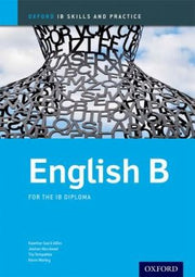 Oxford IB Skills and Practice: English B for the IB Diploma