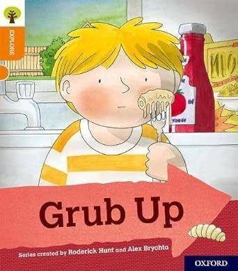 Oxford Reading Tree Explore with Biff, Chip and Kipper: Oxford Level 6: Grub Up