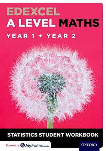 Edexcel A Level Maths: Year 1 + Year 2 Statistics Student Workbook