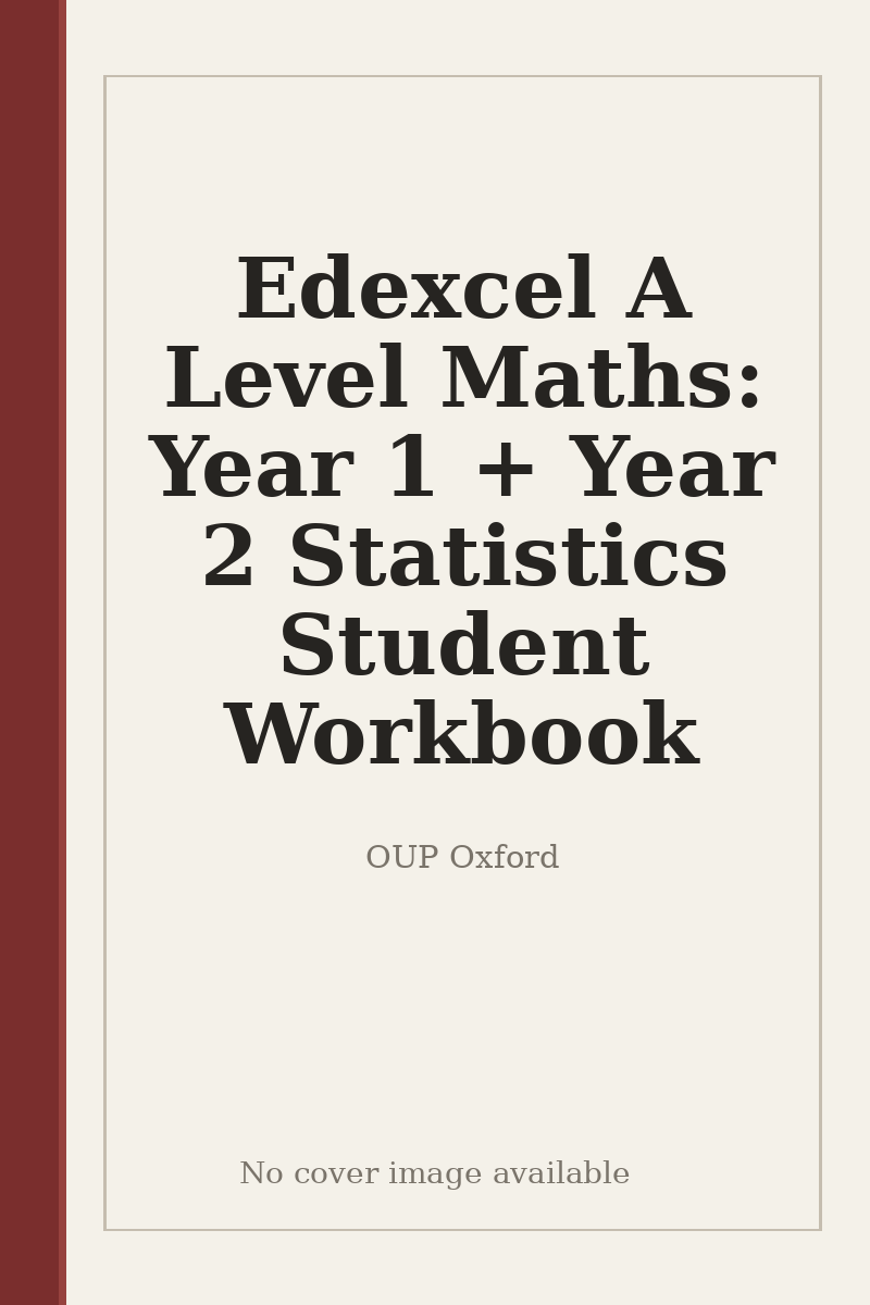 Edexcel A Level Maths: Year 1 + Year 2 Statistics Student Workbook - no cover image available