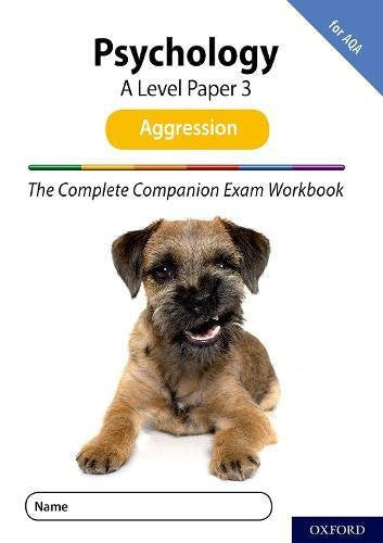 The Complete Companions for AQA Fourth Edition: 16-18: AQA Psychology A Level: Paper 3 Exam Workbook: Aggression: Get Revision with Results (Complete Companions Fifth Edition for AQA)