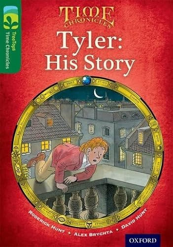 Oxford Reading Tree TreeTops Time Chronicles: Level 12: Tyler: His Story