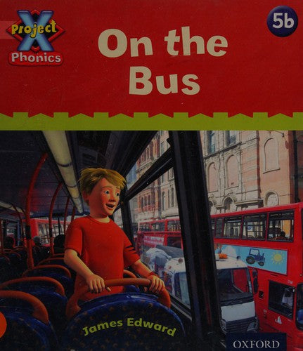 Project X Phonics Pink: 5b On the Bus