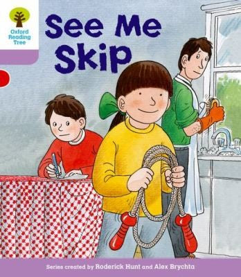 Oxford Reading Tree: Level 1+: More First Sentences C: See Me Skip (Oxford Reading Tree, Biff, Chip and Kipper Stories New Edition 2011)