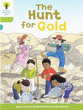 Oxford Reading Tree: Level 7: More Stories A: The Hunt for Gold (Oxford Reading Tree, Biff, Chip and Kipper Stories New Edition 2011)