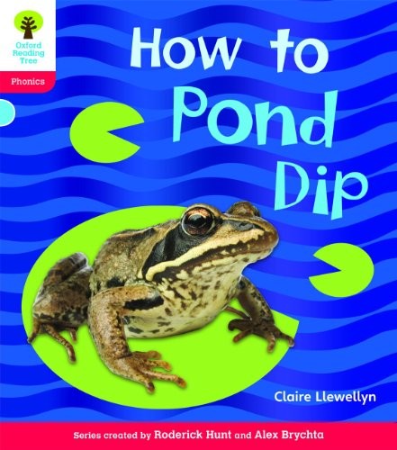 Oxford Reading Tree: Level 4: Floppy's Phonics Non-Fiction: How to Pond Dip (Floppy's Phonics - New Edition 2011)
