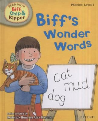 Oxford Reading Tree Read With Biff, Chip, and Kipper: Phonics: Level 1. Biff's Wonder Words