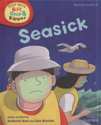 Oxford Reading Tree Read With Biff, Chip, and Kipper: Phonics: Level 5. Seasick