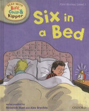 Oxford Reading Tree Read With Biff, Chip, and Kipper: First Stories: Level 1. Six in a Bed