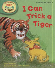 Oxford Reading Tree Read With Biff, Chip, and Kipper: First Stories: Level 3. I Can Trick a Tiger