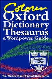Colour Oxford Dictionary, Thesaurus, and Wordpower Guide