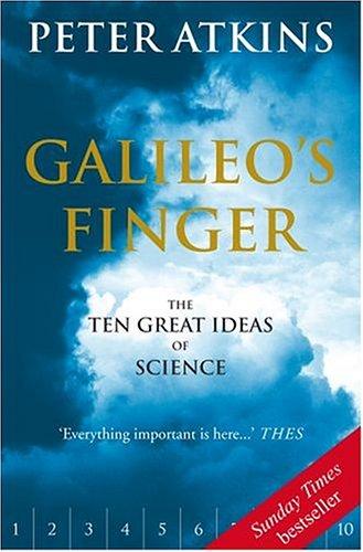 ATKINS:GALILEO'S FINGER:TEN GREAT IDEAS OF SCIENCE PAPE: The Ten Great Ideas of Science