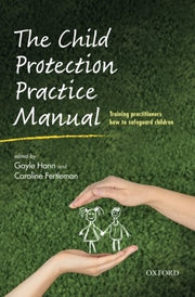 The Child Protection Practice Manual: Training practitioners how to safeguard children