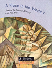 A Place in the World?: Places, Cultures, and Globalization: No.4 (The Shape of the World: Explorations in Human Geography)