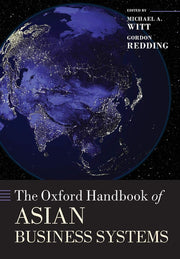 The Oxford Handbook of Asian Business Systems (Oxford Handbooks)