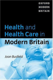 Health And Health Care In Modern Britain (Oxford Modern Britain)