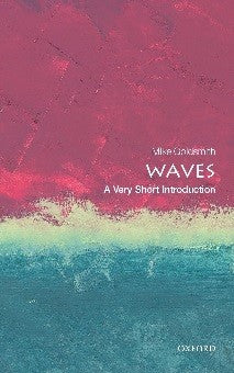 Waves: A Very Short Introduction (Very Short Introductions)