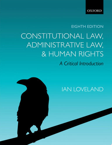 Constitutional Law, Administrative Law, and Human Rights: A Critical Introduction