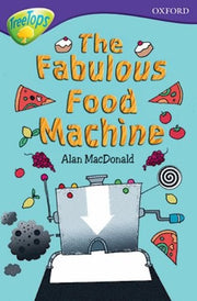 Oxford Reading Tree: Level 11B: TreeTops: The Fabulous Food Machine (Oxford Reading Tree Treetops Fiction)