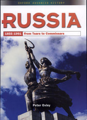 Russia 1855-1991: From Tsars to Commissars (Oxford Advanced History)