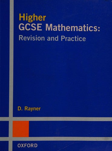 Higher GCSE Mathematics: Revision and Practice