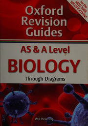 AS and A Level Biology Through Diagrams: Oxford Revision Guides