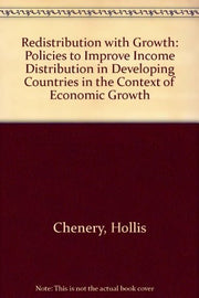 Redistribution with Growth: Policies to Improve Income Distribution in Developing Countries in the Context of Economic Growth