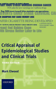 Critical Appraisal of Epidemiological Studies and Clinical Trials