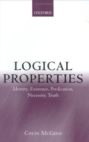 Logical Properties: Identity, Existence, Predication, Necessity, Truth