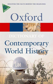 Dictionary of Contemporary World History: From 1900 to the Present Day (Oxford Paperback Reference)