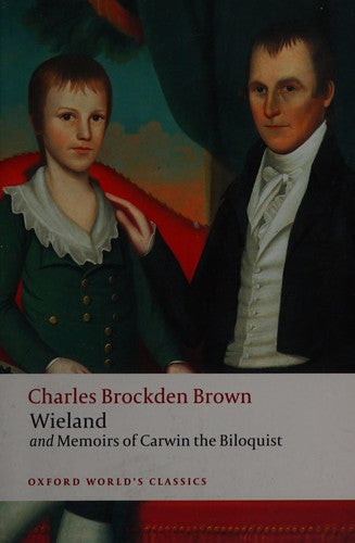 Wieland; or The Transformation, and Memoirs of Carwin, The Biloquist (Oxford World's Classics)
