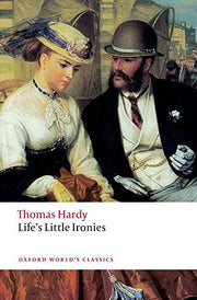 Life's Little Ironies (Oxford World's Classics)