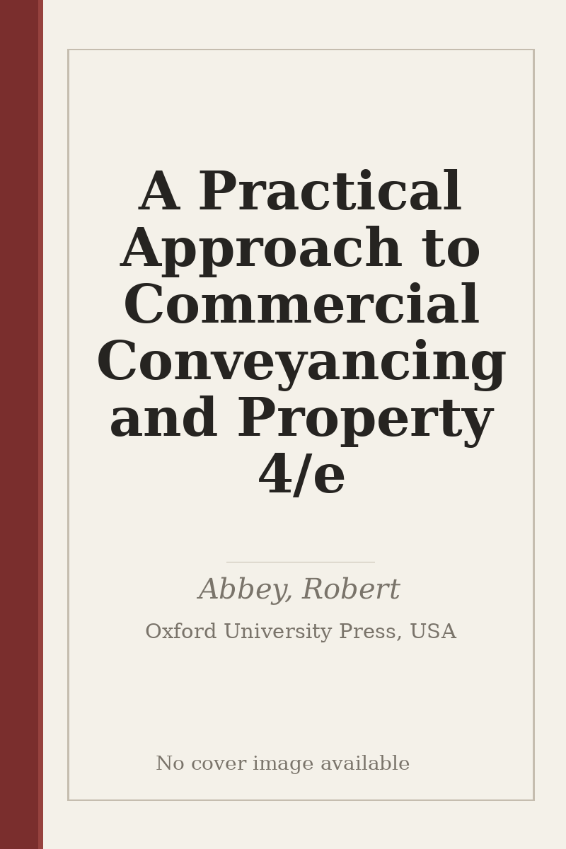 A Practical Approach to Commercial Conveyancing and Property 4/e - no cover image available