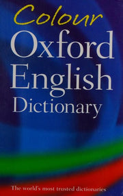 Colour Oxford English Dictionary: 90,000 words, phrases, and definitions