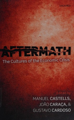 Aftermath: The Cultures of the Economic Crisis