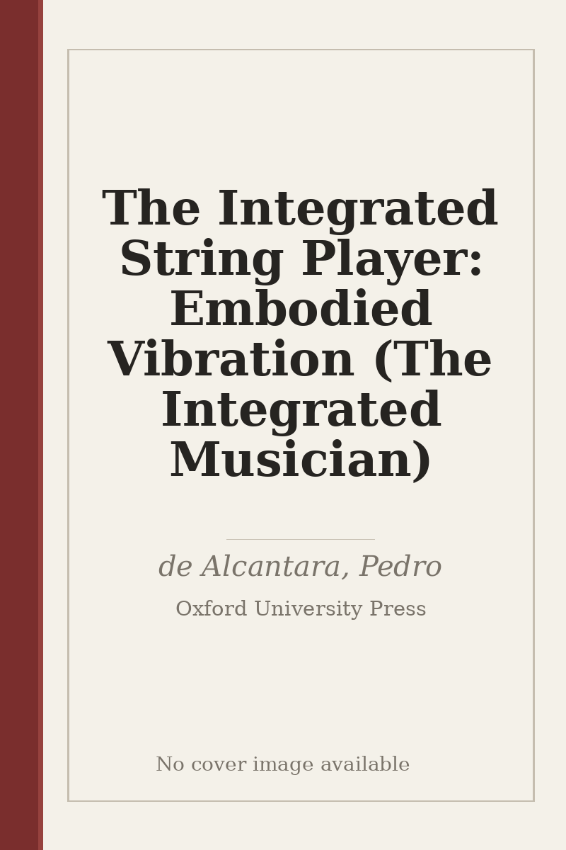 The Integrated String Player: Embodied Vibration (The Integrated Musician) - no cover image available