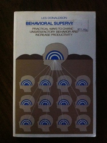 Behavioural Supervision: Practical Ways to Change Unsatisfactory Behaviour and Increase Productivity