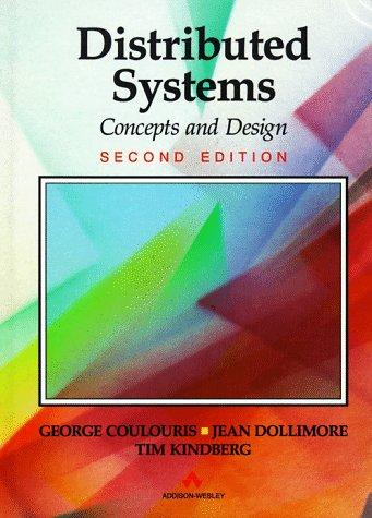 Distributed Systems: Concepts And Design (International Computer Science Series)