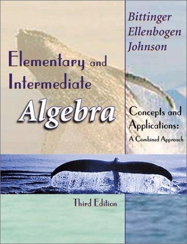 Elementary and Intermediate Algebra: Concepts and Applications, A Combined Approach