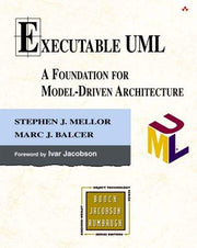 Executable UML: A Foundation for Model-Driven Architecture (Addison-Wesley Object Technology Series)