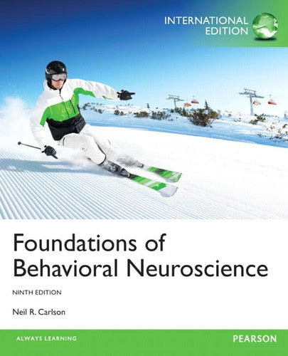 Foundations of Behavioral Neuroscience: International Edition