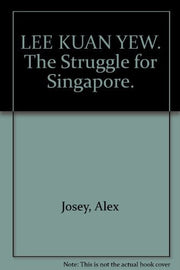 LEE KUAN YEW. The Struggle for Singapore.