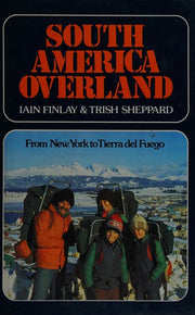 South America Overland: From New York to Tierra del Fuego