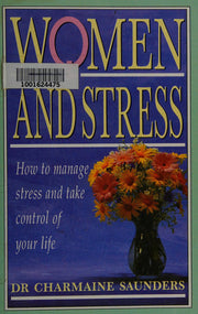 Women and Stress: How to Manage Stress and Take Control of Your Life