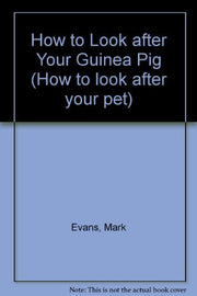 How to Look after Your Guinea Pig (How to look after your pet)
