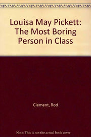 Louisa May Pickett: The Most Boring Person in Class