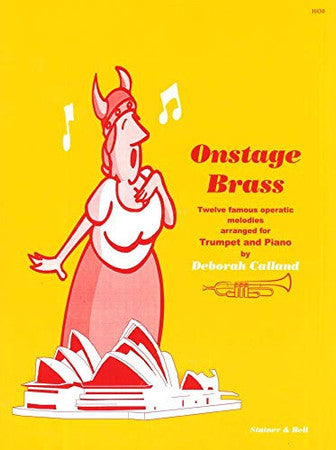 Onstage Brass. 12 Famous Operatic Melodies Arranged for Trumpet and Piano by Deborah Calland, Stainer & Bell H430