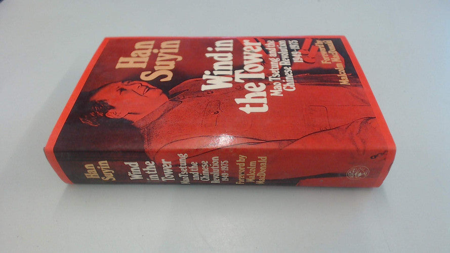 Wind in the Tower: Mao Tse-Tung and the Chinese Revolution, 1949-75