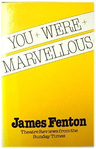 You Were Marvellous: Theatre Reviews from the "Sunday Times"